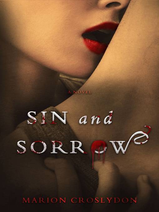 Title details for Sin and Sorrow by Marion Croslydon - Available